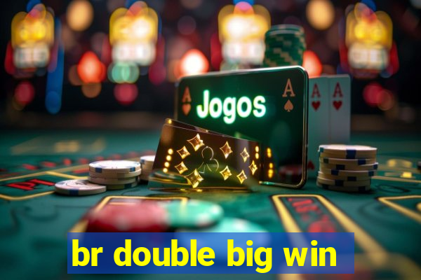 br double big win